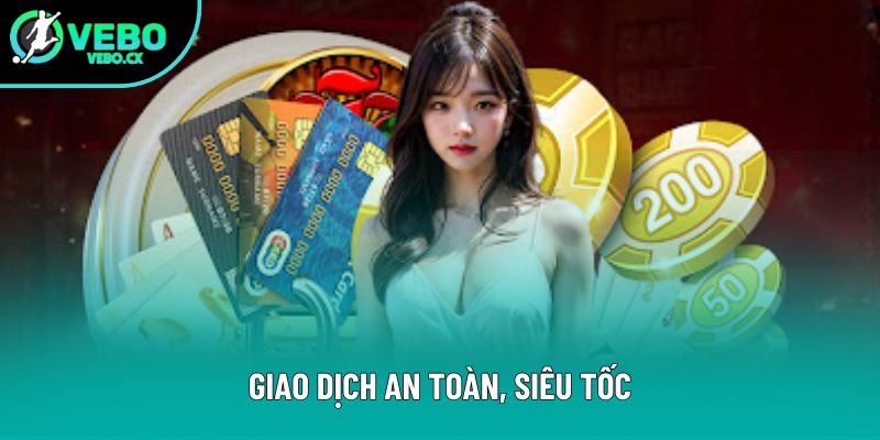 Giao dịch an toàn, siêu tốc