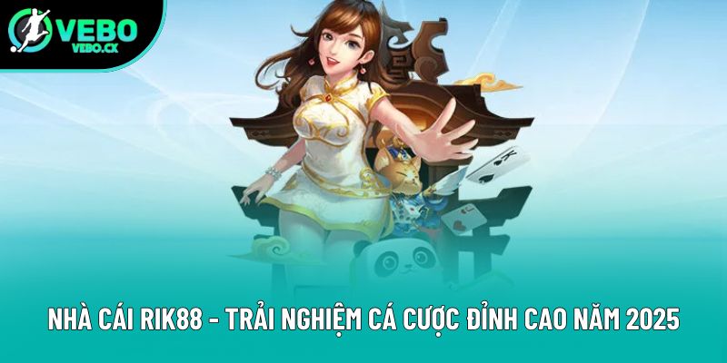 Nhà cái Rik88 - Trải Nghiệm Cá Cược Đỉnh Cao Năm 2025